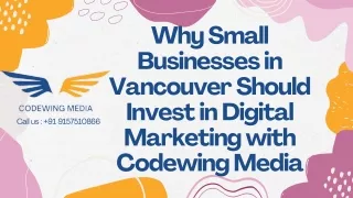 Why Small Businesses Should Invest in Digital Marketing with Codewing Media