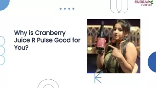 Why is Cranberry Juice R Pulse Good for You?