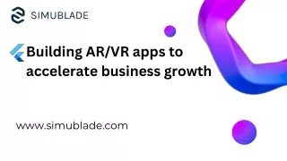 Building ARVR Apps to Accelerate Business Growth