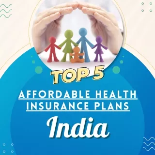 Top 5 Affordable Health Insurance Plans in India 2024