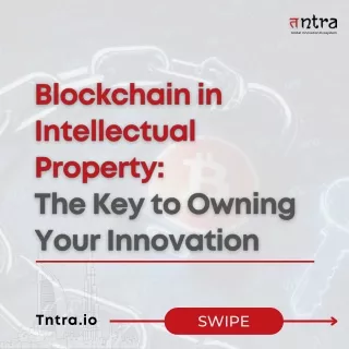 Blockchain Intellectual Property The Key to Owning Your Innovation