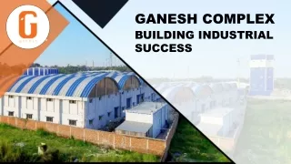 Ganesh Complex- Building Industrial Success