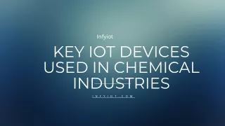 Key IoT Devices Used in Chemical Industries