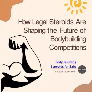 How Legal Steroids Are Shaping the Future of Bodybuilding Competitions