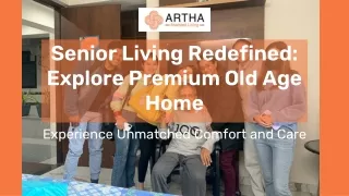 Senior Living Redefined_ Explore Premium Old Age Home