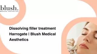 Dissolving filler treatment Harrogate | Blush Medical Aesthetics