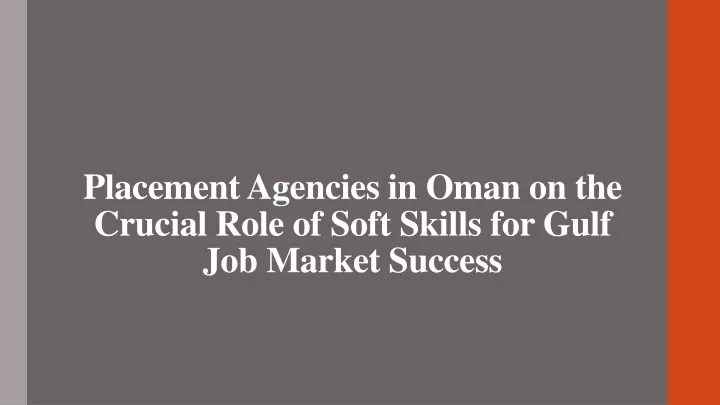 placement agencies in oman on the crucial role of soft skills for gulf job market success