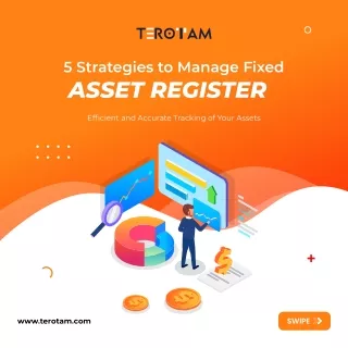 Strategies to Accurately Manage Fixed Asset Register