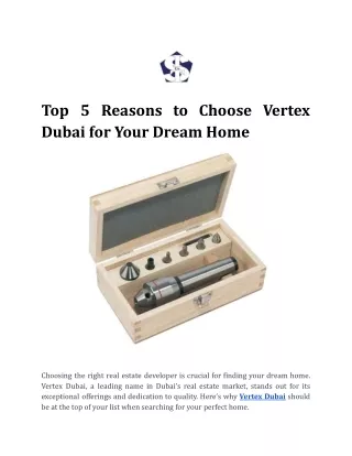 Top 5 Reasons to Choose Vertex Dubai for Your Dream Home