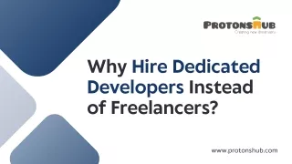 Why Hire Dedicated Developers Instead of Freelancers | Protonshub Technologies