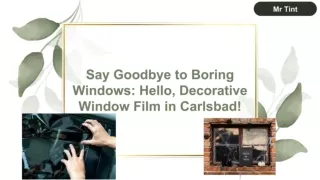 Say Goodbye to Boring Windows: Hello, Decorative Window Film in Carlsbad!