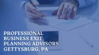 Professional Business Exit Planning Advisors Gettysburg, PA