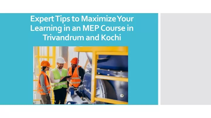 expert tips to maximize your learning in an mep course in trivandrum and kochi