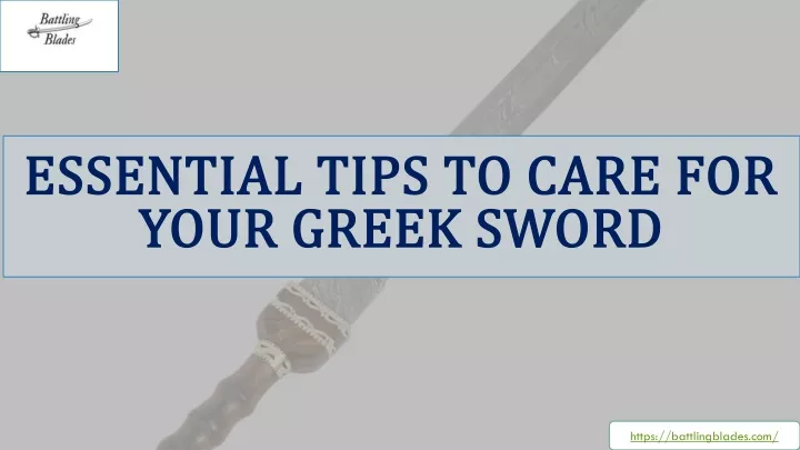 essential tips to care for your greek sword