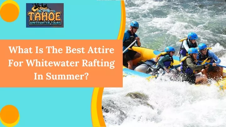 what is the best attire for whitewater rafting