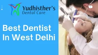 Best Dentist in West Delhi - Expert Dental Care for Your Smile