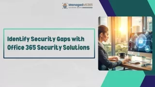 Identify Security Gaps with Office 365 Security Solutions