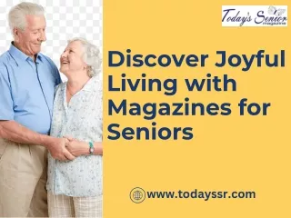 Discover Joyful Living with Magazines for Seniors