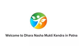 welcome to dhara nasha mukti kendra in patna