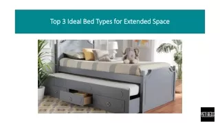 top 3 ideal bed types for extended space