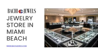 Discover Luxury at the Premier Jewelry Store in Miami Beach