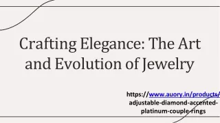 crafting elegance the art and evolution of jewelry