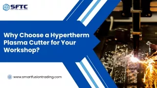 Why Choose a Hypertherm Plasma Cutter for Your Workshop