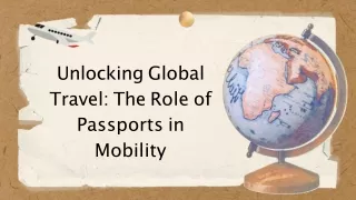 Unlocking Global Travel: The Role of Passports in Mobility