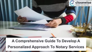 A Comprehensive Guide To Develop A Personalized Approach To Notary Services