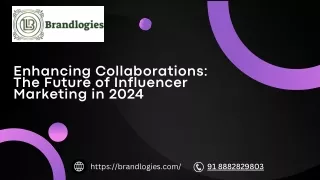 Enhancing Collaborations The Future of Influencer Marketing in 2024