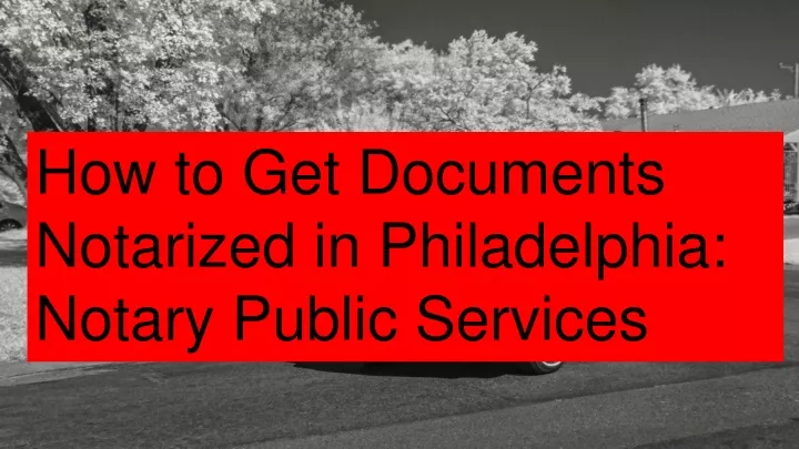 how to get documents notarized in philadelphia notary public services