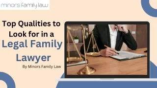 Top Qualities to Look for in a Legal Family Lawyer