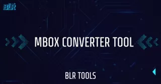 MBOX Converter Tool | Migrate/Import MBOX Online | BLR Tools