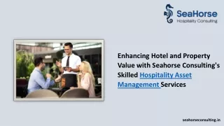 Enhancing Hotel and Property Value with Seahorse Consulting's Skilled Hospitality Asset Management Services
