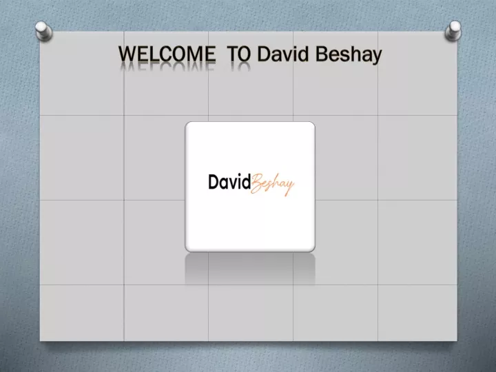 welcome to david beshay