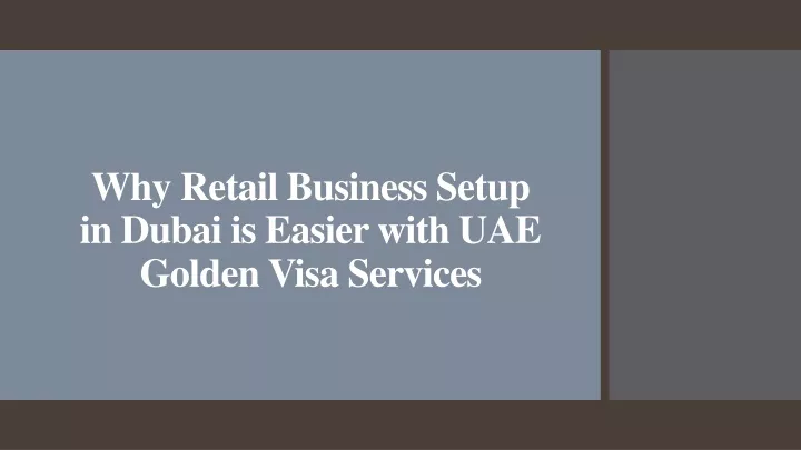 why retail business setup in dubai is easier with uae golden visa services