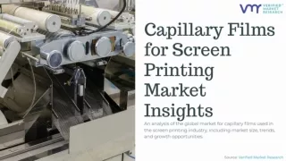 Capillary Films for Screen Printing Market Insights