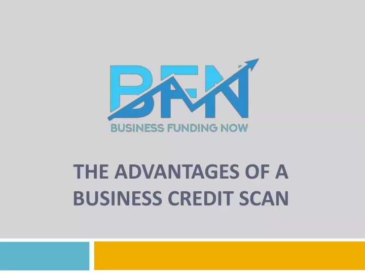 the advantages of a business credit scan