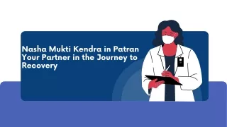 nasha mukti kendra in patran your partner