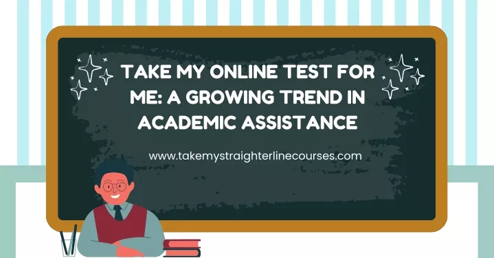 take my online test for me a growing trend