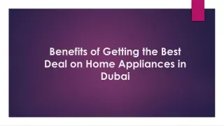 Benefits of Getting the Best Deal on Home Appliances in Dubai