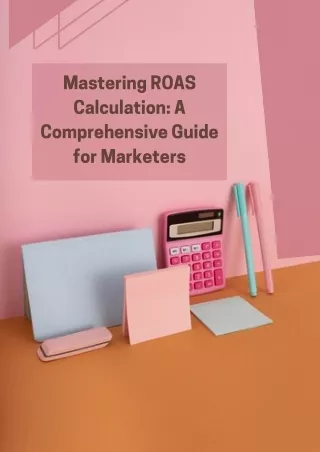 Mastering ROAS Calculation A Comprehensive Guide for Marketers