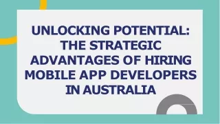 Unlocking Potential the Strategic Advantages of Hiring Mobile App Developers in