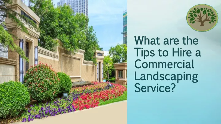 what are the tips to hire a commercial landscaping service