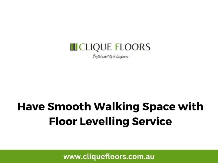 have smooth walking space with floor levelling