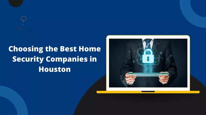 choosing the best home security companies