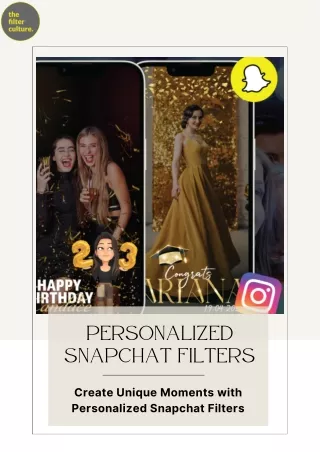 Create Unique Moments with Personalized Snapchat Filters