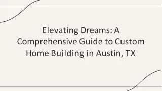 Elevating dreams a comprehensive guide to custom home building in austin tx