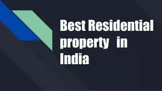 Best Residential property   in India