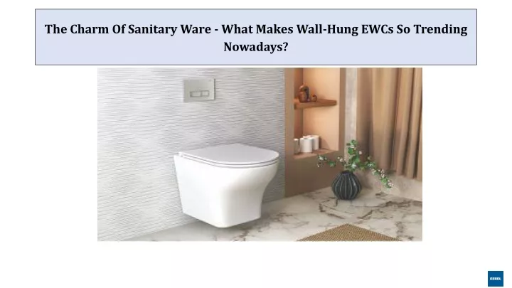 the charm of sanitary ware what makes wall hung ewcs so trending nowadays